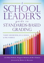 A School Leader s Guide to Standards-Based Grading