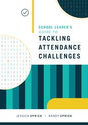 School Leader s Guide to Tackling Attendance Challenges