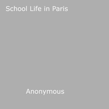 School Life in Paris - Anon Anonymous