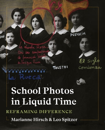 School Photos in Liquid Time - Leo Spitzer - Marianne Hirsch