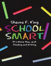 School Smart: It s More Than Just Reading and Writing