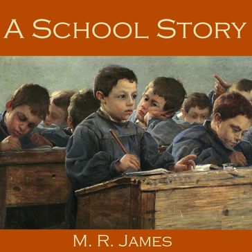 School Story, A - M. R. James