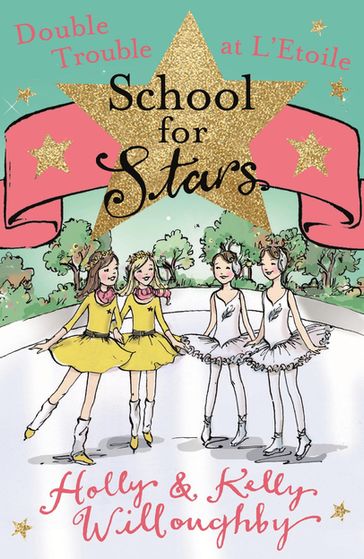 School for Stars: Double Trouble at L'Etoile - Holly Willoughby - Kelly Willoughby