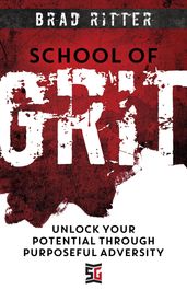 School of Grit: Unlock Your Potential through Purposeful Adversity