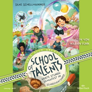 School of Talents 4: Vierte Stunde: Schulfest im Schneckentempo! - Marian Funk - School of Talents - Silke Schellhammer