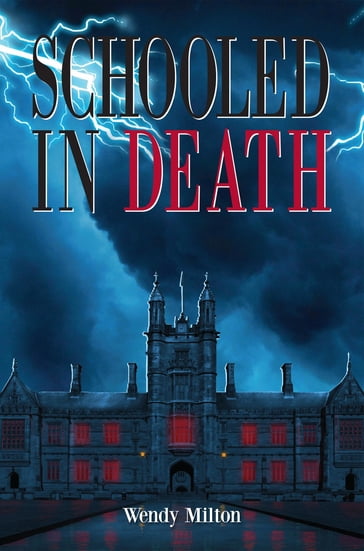 Schooled in Death - Wendy Milton