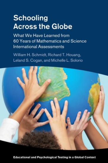 Schooling Across the Globe - William H. Schmidt - Richard T. Houang - Leland S. Cogan - Michelle L. Solorio