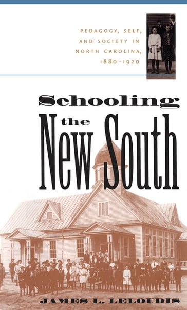 Schooling the New South - James L. Leloudis