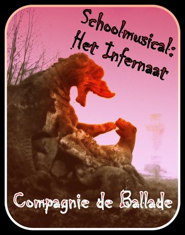 Schoolmusical: Het Infernaat - Compagnie de Ballade