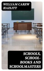 Schools, School-Books and Schoolmasters