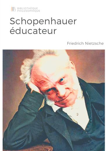 Schopenhauer éducateur - Friedrich Nietzsche