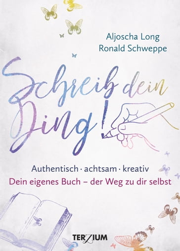 Schreib dein Ding! - Aljoscha Long - Ronald Schweppe