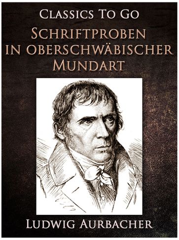 Schriftproben in oberschwäbischer Mundart - Ludwig Aurbacher