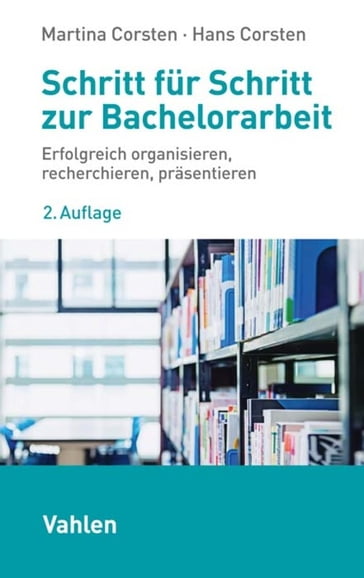 Schritt für Schritt zur Bachelorarbeit - Martina Corsten - Hans Corsten