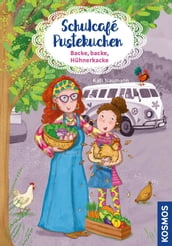 Schulcafé Pustekuchen, 2, Backe, backe, Hühnerkacke