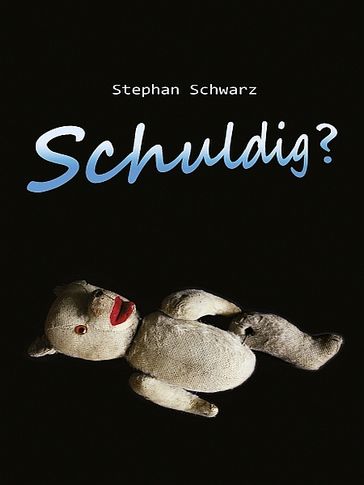 Schuldig? - Stephan Schwarz