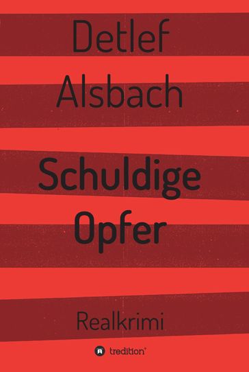 Schuldige Opfer - Detlef Alsbach