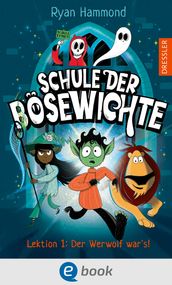 Schule der Bösewichte 1. Lektion 1: Der Werwolf war s!