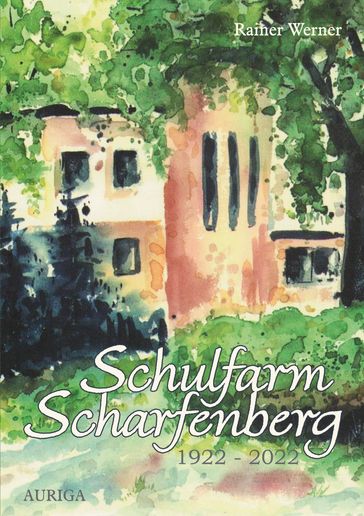 Schulfarm Scharfenberg 1922-2022 - Werner Rainer