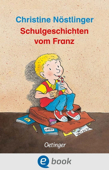 Schulgeschichten vom Franz - Christine Nostlinger