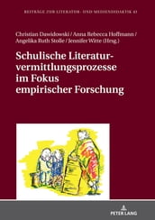 Schulische Literaturvermittlungsprozesse im Fokus empirischer Forschung