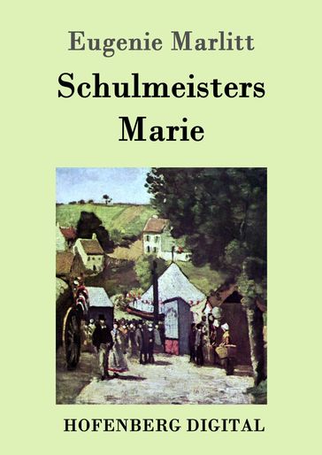 Schulmeisters Marie - Eugenie Marlitt