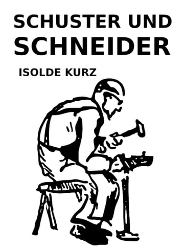 Schuster und Schneider - Isolde Kurz