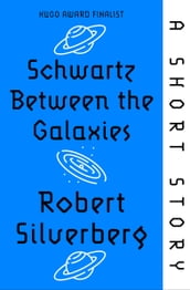 Schwartz Between the Galaxies