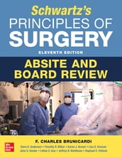 Schwartz s Principles of Surgery ABSITE and Board Review, 11th Edition