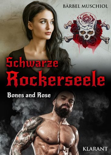 Schwarze Rockerseele. Bones and Rose - Barbel Muschiol
