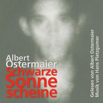 Schwarze Sonne scheine - Albert Ostermaier