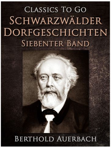 Schwarzwälder Dorfgeschichten - Siebenter Band. - Berthold Auerbach