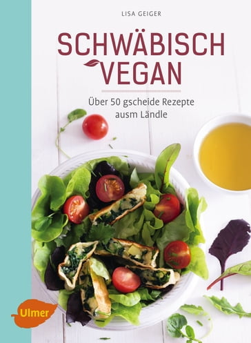 Schwäbisch vegan - Lisa Geiger