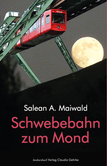Schwebebahn zum Mond - Salean A. Maiwald