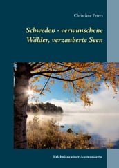 Schweden - verwunschene Wälder, verzauberte Seen