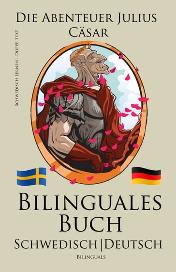 Schwedisch Lernen - Bilinguales Buch (Schwedisch - Deutsch) Die Abenteuer Julius Cäsar (Zweisprachig) - Bilinguals