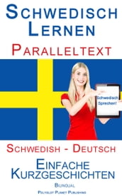 Schwedisch Lernen - Paralleltext - Einfache Kurzgeschichten (Schwedisch - Deutsch) Bilingual