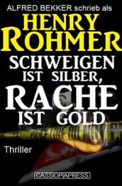 Schweigen ist Silber, Rache ist Gold: Thriller