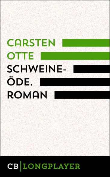 Schweineode. Roman - Carsten Otte