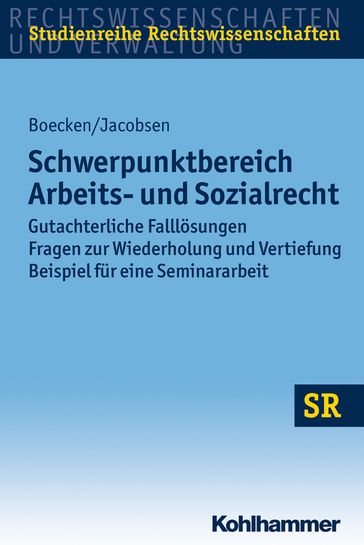 Schwerpunktbereich Arbeits- und Sozialrecht - Daniel Jacobsen - Stefan Korioth - Winfried Boecken