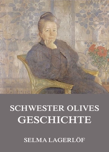 Schwester Olives Geschichte - Selma Lagerlof