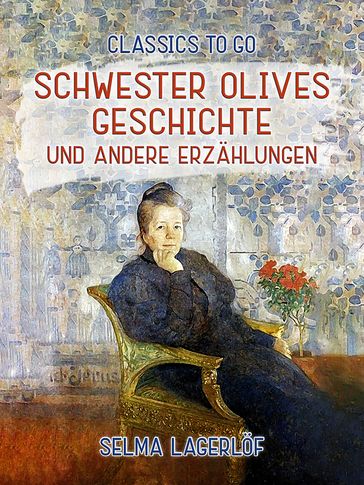 Schwester Olives Geschichte und andere Erzählungen - Selma Lagerlof