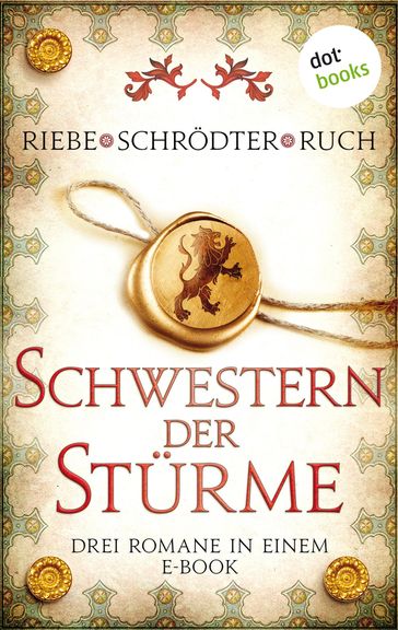 Schwestern der Stürme: Drei Romane in einem eBook - Brigitte Riebe - Sybille Schrodter - Gunter Ruch