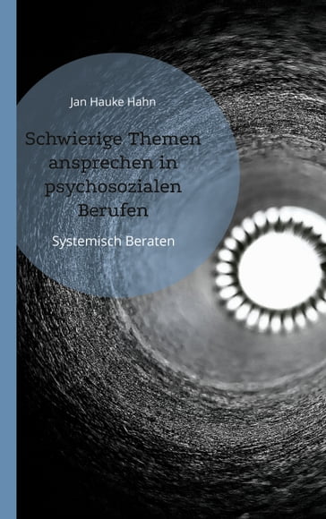 Schwierige Themen ansprechen in psychosozialen Berufen - Jan Hauke Hahn
