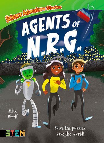 Science Adventure Stories: Agents of N.R.G. - Alex Woolf