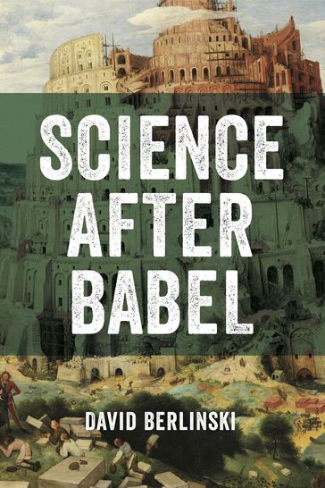 Science After Babel - David Berlinski