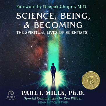Science, Being, & Becoming - Ph.D. Paul J. Mills - Ken Wilber