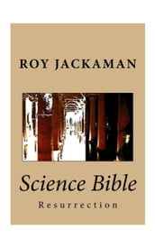 Science Bible - Resurrection