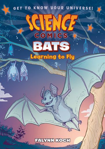 Science Comics: Bats - Falynn Koch