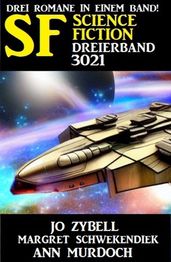 Science Fiction Dreierband 3021 - Drei Romane in einem Band